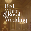 Red, White &amp; Royal Wedding