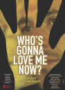 Who&#039;s Gonna Love Me Now?  ()