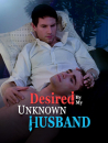Desired by My Unknown Husband   ()