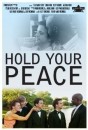Hold Your Peace  ()