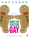Make the Yuletide Gay  ()