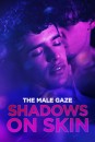 The Male Gaze: Shadows on Skin  ()