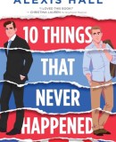 10 Things That Never Happened