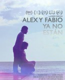 Alex y Fabio Ya No Están / Alex and Fabio are No Longer Here  (2013)