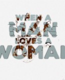 When a Man Loves a Woman  (2016)