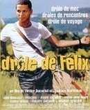 Drôle de Félix / The Adventures of Felix  (2000)