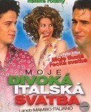 Mambo Italiano / Moje divoká italská svatba  (2003)