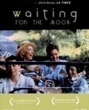 Waiting for the Moon  (1987)