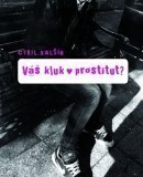 Váš kluk prostitut? (Cyril Valšík)