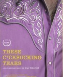 These C*cksucking Tears  (2016)