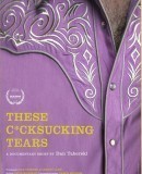 These C*cksucking Tears  (2016)