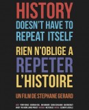 History Doesn&#039;t Have to Repeat Itself / Rien n&#039;oblige à répéter l&#039;histoire  (2014)