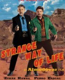 Strange Way of Life / Extraña forma de vida