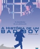 Story of a Bad Boy / A História de Um Bad Boy  (1999)