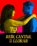 Reir, cantar, tal vez llorar