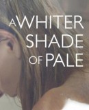 Whiter Shade of Pale  (2012)