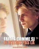 Faites comme si je n&#039;étais pas là / Pretend I&#039;m Not Here  (2000)