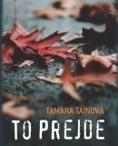 To prejde (Tamara Tainová)