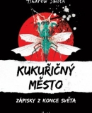 Kukuřičný město - Zápisky z konce světa (Andrew Smith)