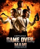 Game Over, Man!  (2018)