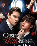 Obsessed with being his Prey