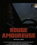 Rouge Amoureuse / Red Love / Milostná růž  (2017)