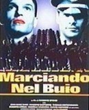 Marciando nel buio / Marching in Darkness  (1995)