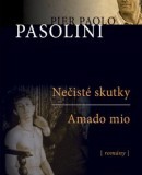 Amado mio &amp; Nečisté skutky (Pier Paolo Pasolini)