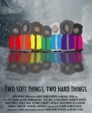 Two Soft Things, Two Hard Things  (2016)