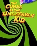 The Curse of the Un-Kissable Kid  (2013)