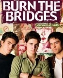 Quemar las naves / Burn the Bridges  (2007)