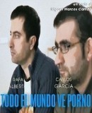 Todo el mundo ve porno  (2010)