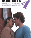 Iron Boys 4: To Hold a Heart  (2009)