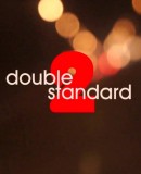 Double Standard 2  (2017)