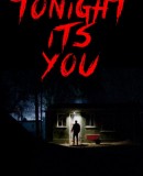 Tonight It&#039;s You  (2016)