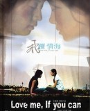 Fei yue qin hai / Love Me, If You Can  (2003)