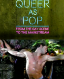 Queer as Pop: From the Gay Scene to the Mainstream  (2013)