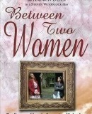 Between Two Women  (2004)