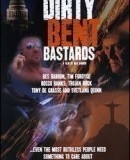 Dirty Bent Bastards  (2009)