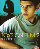 Boys On Film 2: In Too Deep  (2009)