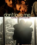 Don&#039;t love me  (2017)