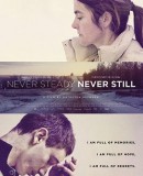 Never Steady, Never Still  (2017)
