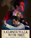 A Closer Walk with Thee  (2017)