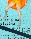 Eu e o Cara da Piscina / Me and the Pool Boy  (2011)