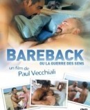 Bareback ou La guerre des sens  (2006)