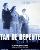 Tan de repente / Znenadání  (2002)