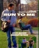 Run to Me  (2007)