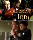 Aus Liebe zu Tom / Z lásky k Tomovi  (2003)