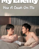 My Enemy Has A Crush on Me (2025)