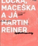 Lucka, Maceška a já (Martin Reiner)